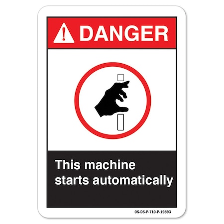 ANSI Danger Sign, This Machine Starts Automatically, 14in X 10in Decal